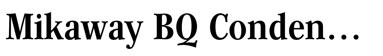 Mikaway BQ Condensed Medium